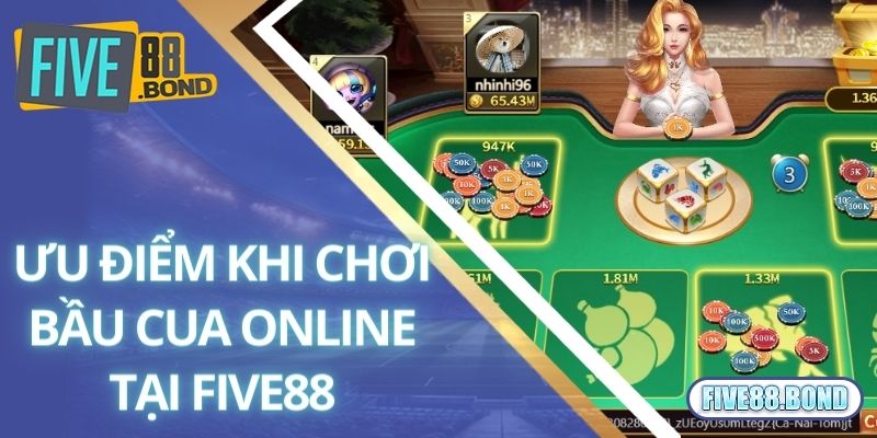 Ưu điểm khi chơi bầu cua online tại Five88