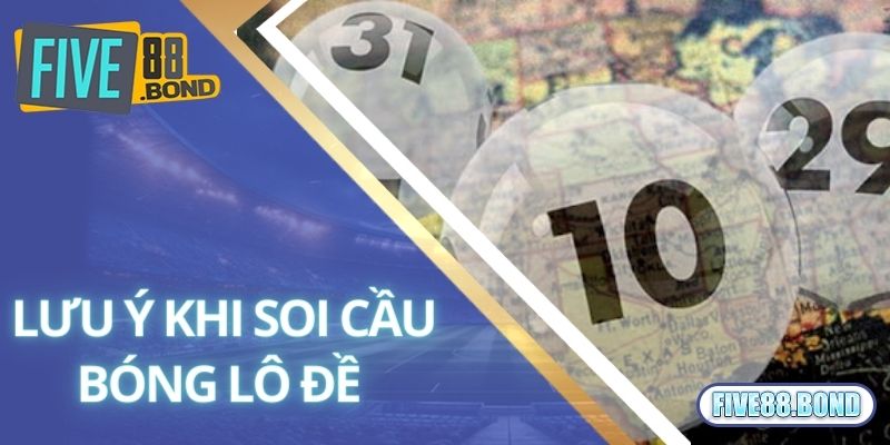 Bóng Lô Đề Là Gì? Tìm Hiểu Các Phương Pháp Soi Cầu Bóng Lô Đề 3 Lưu ý khi soi cầu bóng lô đề là gì