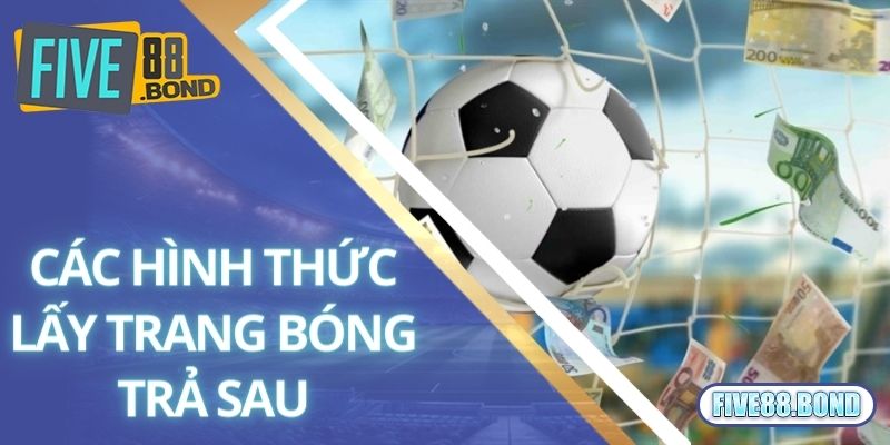 Những cách lấy trang bóng trả sau thường thấy