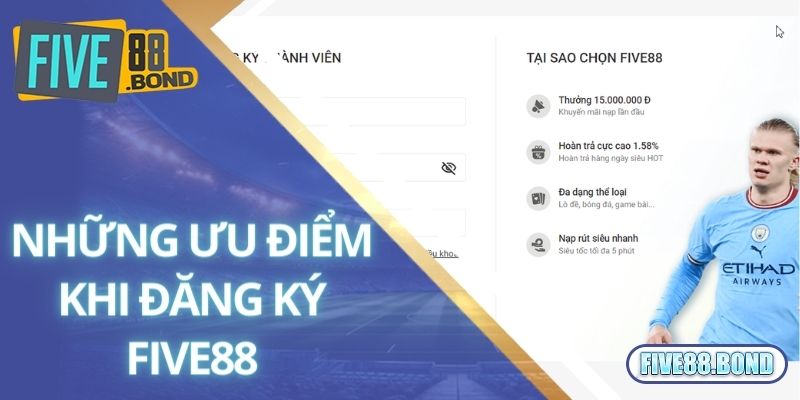 Những ưu điểm khi đăng ký Five88 trở thành hội viên chính thức