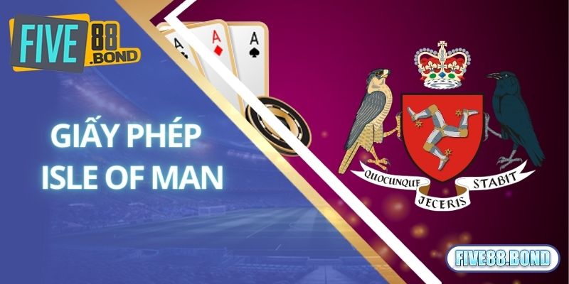 Giấy phép hoạt động five88 - Isle of Man