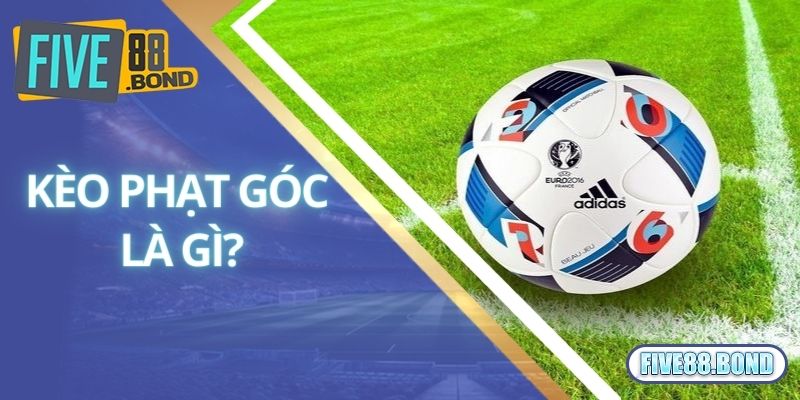 Kèo Phạt Góc Là Gì? Chia Sẻ Cách Chơi Chuẩn Cho Hội Viên Mới 1 Khám phá thêm thông tin thú vị về kèo phạt góc