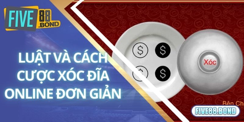Luật và cách cược xóc đĩa online đơn giản