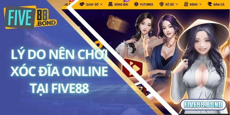 Lý do nên chơi xóc đĩa online tại Five88