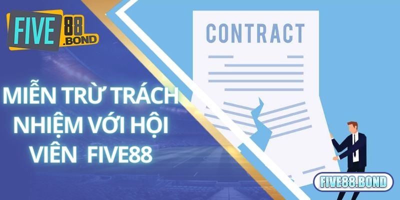 Quy định miễn trừ trách nhiệm đối với hội viên Five88