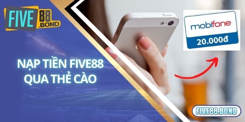 Nạp tiền Five88 thông qua thẻ cào di động 