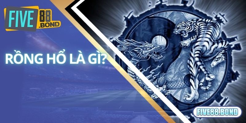 Khám phá thông tin về trò chơi Rồng Hổ nổi tiếng