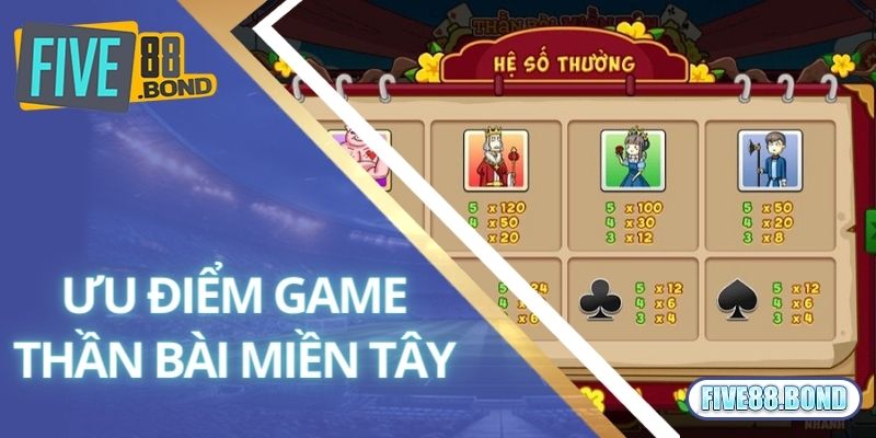Kinh Nghiệm Chơi Thần Bài Miền Tây - Game Mới Tại Five88 2 Lý do nhiều bet thủ yêu thích thần bài miền Tây