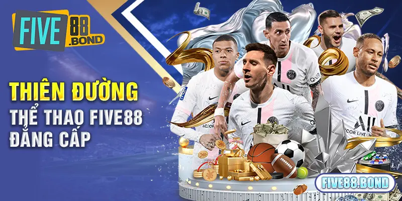 Thiên đường cá cược thể thao đẳng cấp Five88