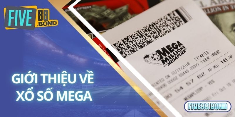Thông tin khái quát về xổ số Mega