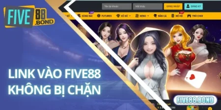 link-vao-five88-khong-bi-chan