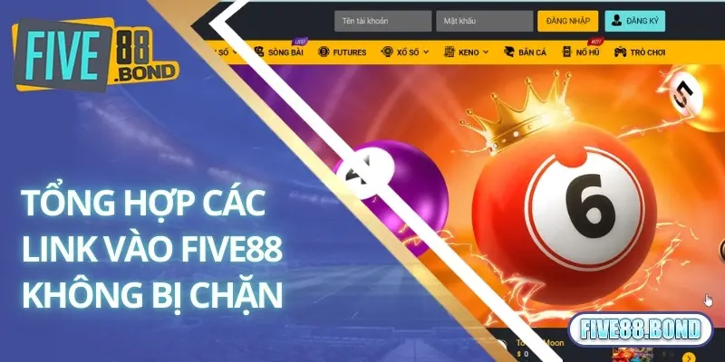 Tổng hợp các link vào Five88 không bị chặn